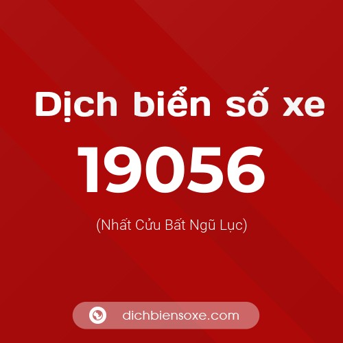 Ý nghĩa biển số xe 19056 là gì?