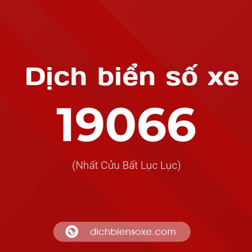 Ý nghĩa biển số xe 19066 là gì?