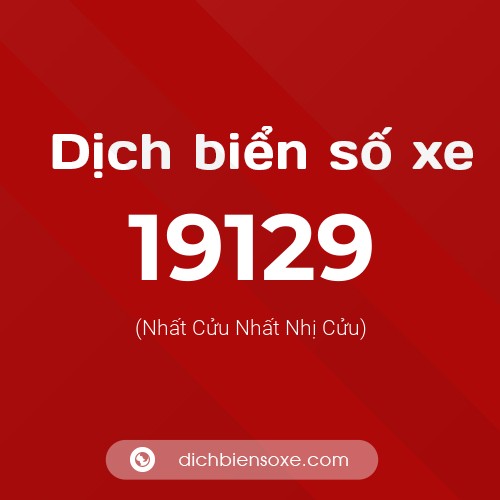Ý nghĩa biển số xe 19129 là gì?