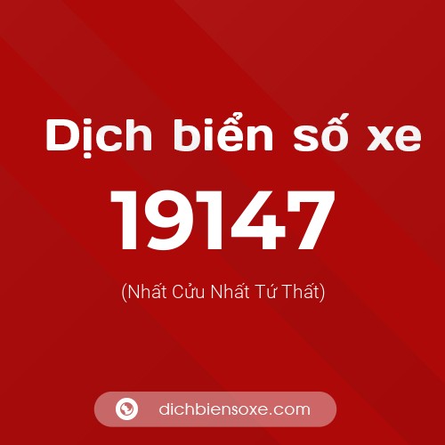 Ý nghĩa biển số xe 19147 là gì?