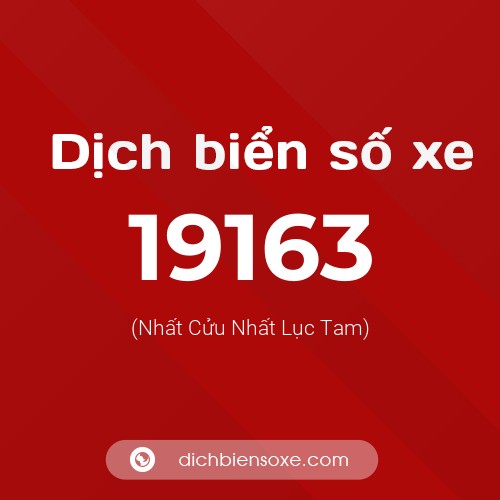 Ý nghĩa biển số xe 19163 là gì?