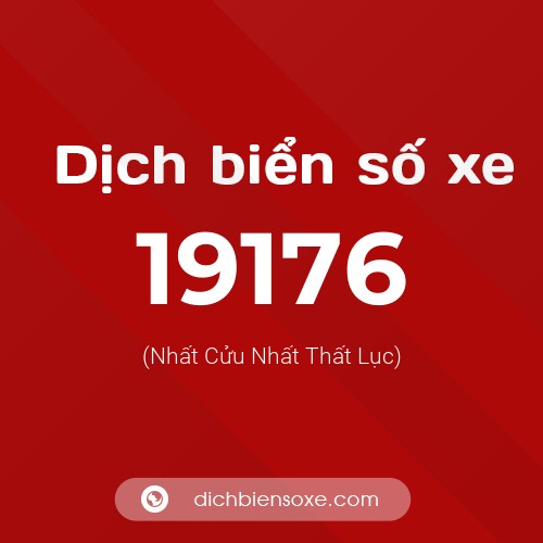 Ý nghĩa biển số xe 19176 là gì?