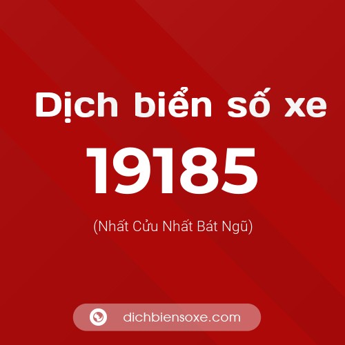 Ý nghĩa biển số xe 19185 là gì?