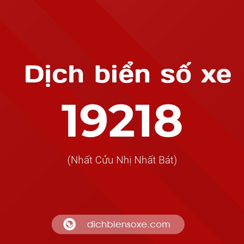 Ý nghĩa biển số xe 19218 là gì?