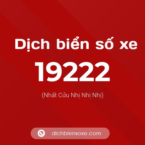 Ý nghĩa biển số xe 19222 là gì?