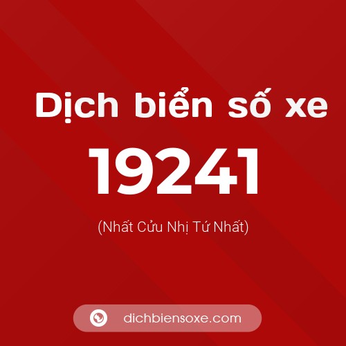 Ý nghĩa biển số xe 19241 là gì?