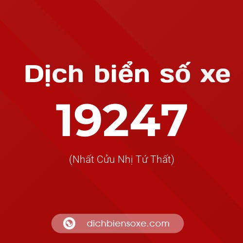 Ý nghĩa biển số xe 19247 là gì?