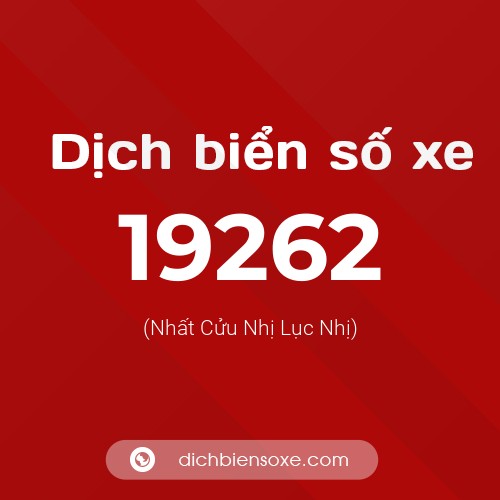 Ý nghĩa biển số xe 19262 là gì?