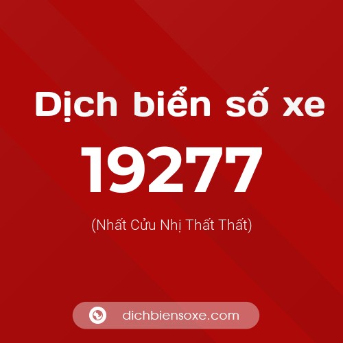 Ý nghĩa biển số xe 19277 là gì?