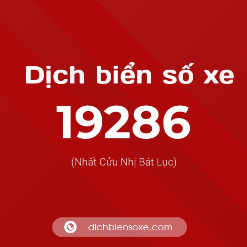 Ý nghĩa biển số xe 19286 là gì?