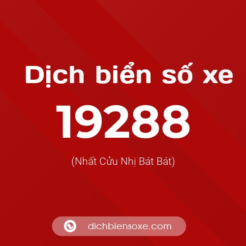 Ý nghĩa biển số xe 19288 là gì?
