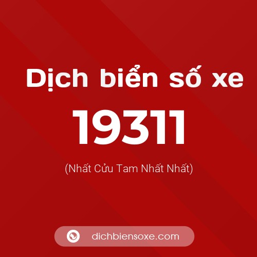 Ý nghĩa biển số xe 19311 là gì?