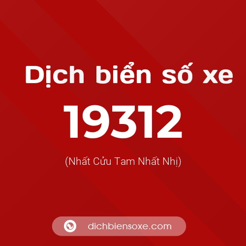 Ý nghĩa biển số xe 19312 là gì?