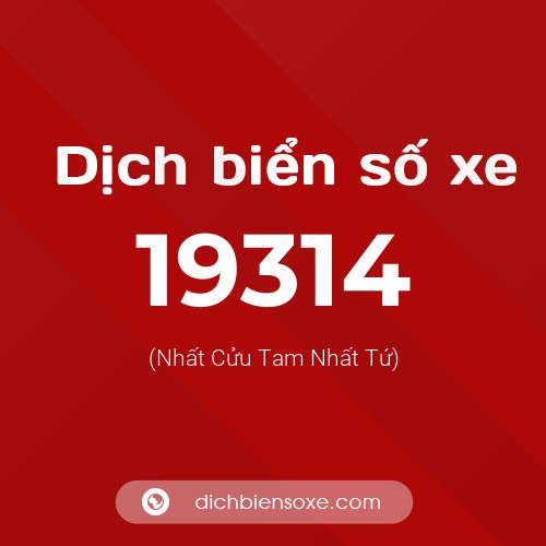 Ý nghĩa biển số xe 19314 là gì?