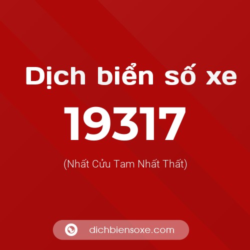 Ý nghĩa biển số xe 19317 là gì?
