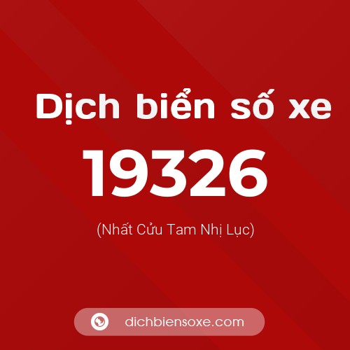 Ý nghĩa biển số xe 19326 là gì?