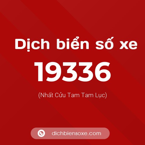 Ý nghĩa biển số xe 19336 là gì?