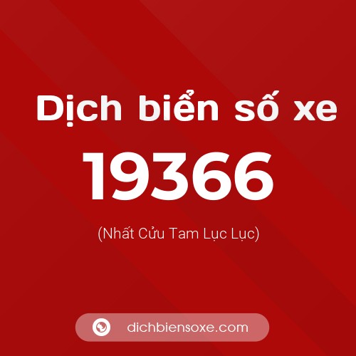 Ý nghĩa biển số xe 19366 là gì?