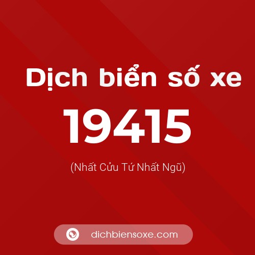 Ý nghĩa biển số xe 19415 là gì?