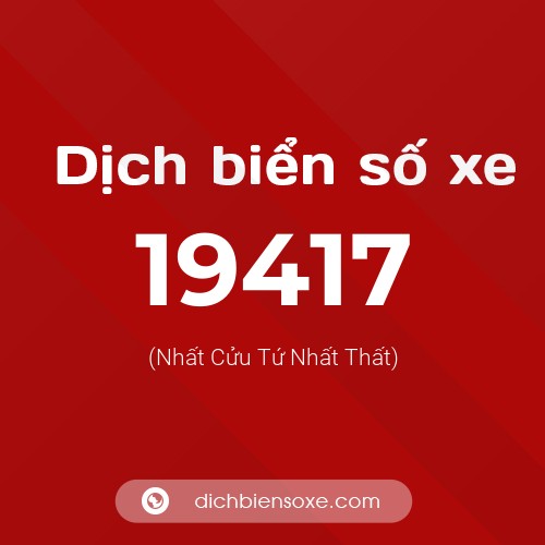 Ý nghĩa biển số xe 19417 là gì?