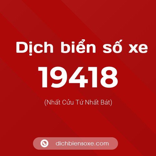 Ý nghĩa biển số xe 19418 là gì?