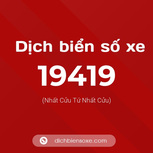 Ý nghĩa biển số xe 19419 là gì?