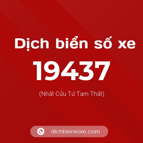 Ý nghĩa biển số xe 19437 là gì?