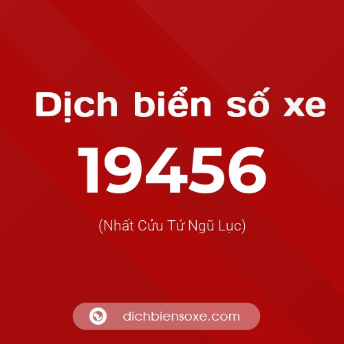 Ý nghĩa biển số xe 19456 là gì?