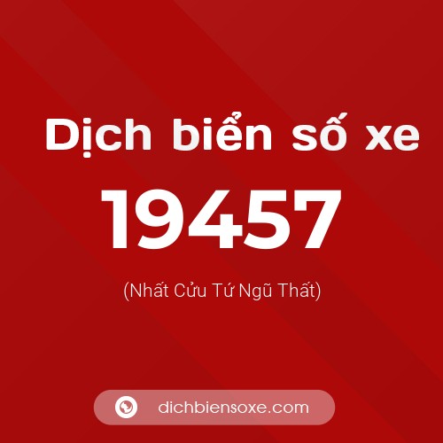 Ý nghĩa biển số xe 19457 là gì?