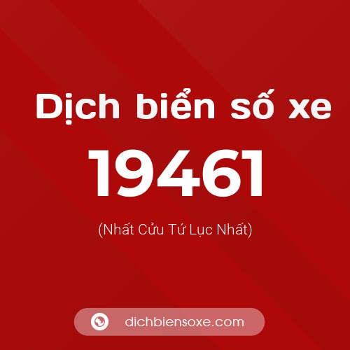 Ý nghĩa biển số xe 19461 là gì?