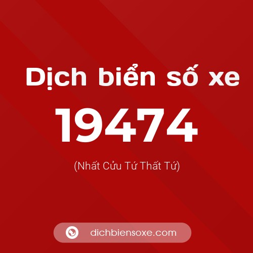 Ý nghĩa biển số xe 19474 là gì?