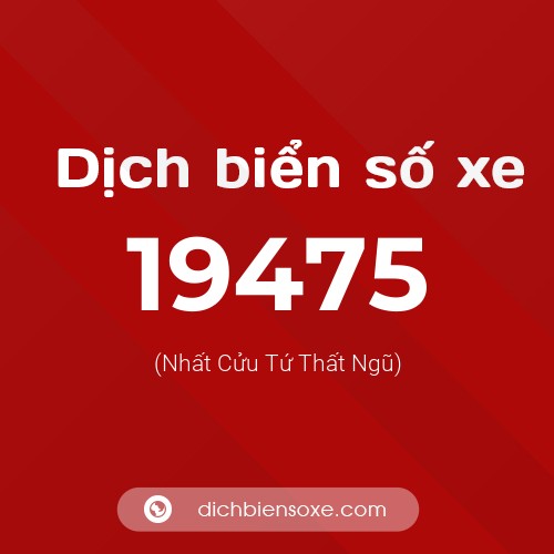 Ý nghĩa biển số xe 19475 là gì?