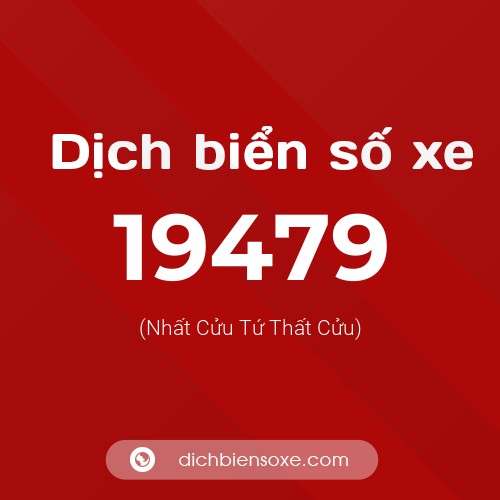 Ý nghĩa biển số xe 19479 là gì?