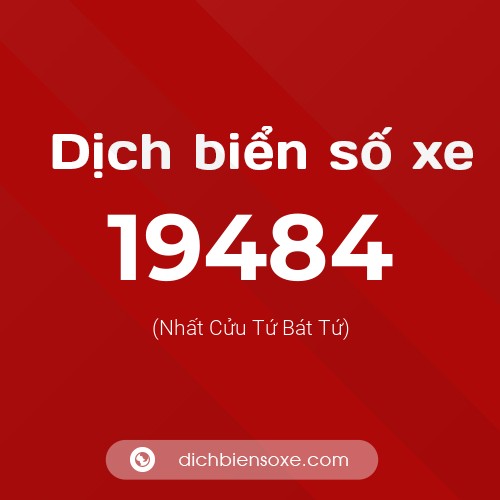 Ý nghĩa biển số xe 19484 là gì?
