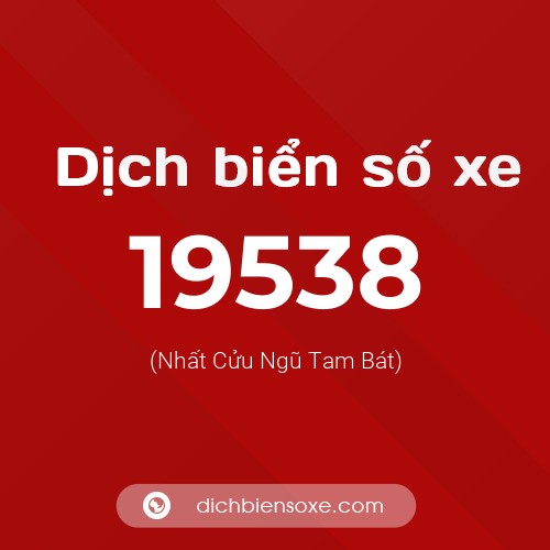 Ý nghĩa biển số xe 19538 là gì?