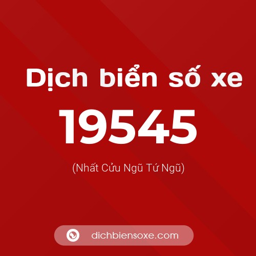 Ý nghĩa biển số xe 19545 là gì?
