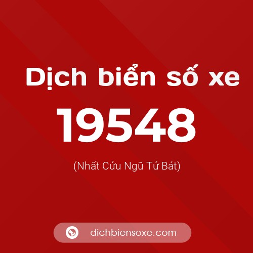 Ý nghĩa biển số xe 19548 là gì?