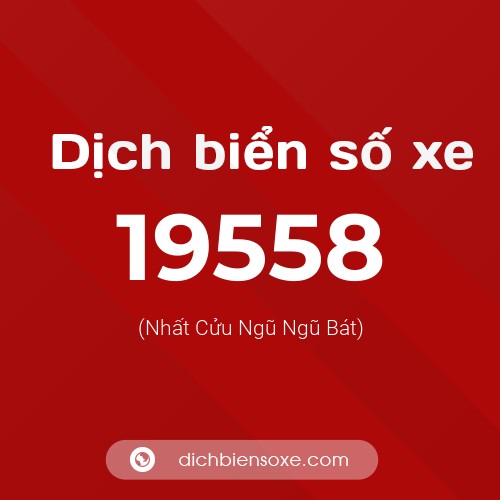 Ý nghĩa biển số xe 19558 là gì?