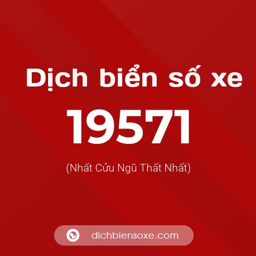 Ý nghĩa biển số xe 19571 là gì?