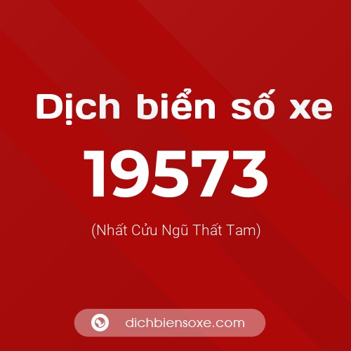Ý nghĩa biển số xe 19573 là gì?