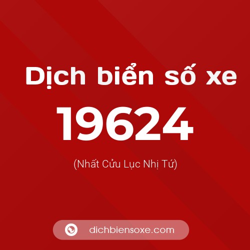 Ý nghĩa biển số xe 19624 là gì?