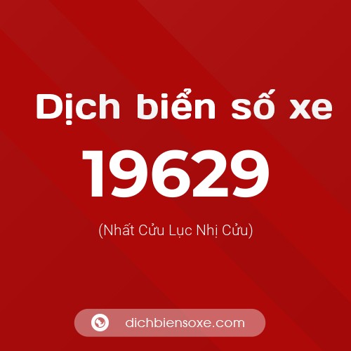 Ý nghĩa biển số xe 19629 là gì?