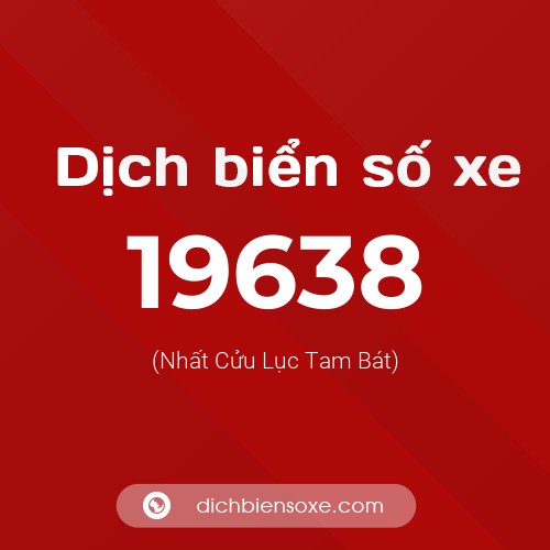 Ý nghĩa biển số xe 19638 là gì?