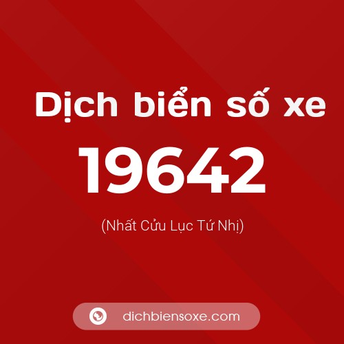 Ý nghĩa biển số xe 19642 là gì?