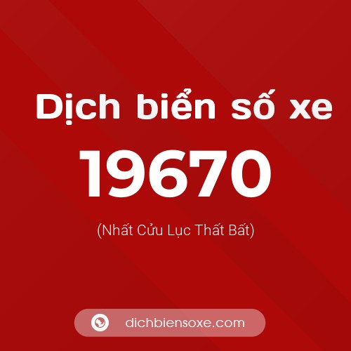 Ý nghĩa biển số xe 19670 là gì?