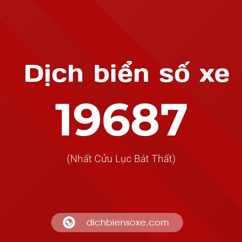 Ý nghĩa biển số xe 19687 là gì?