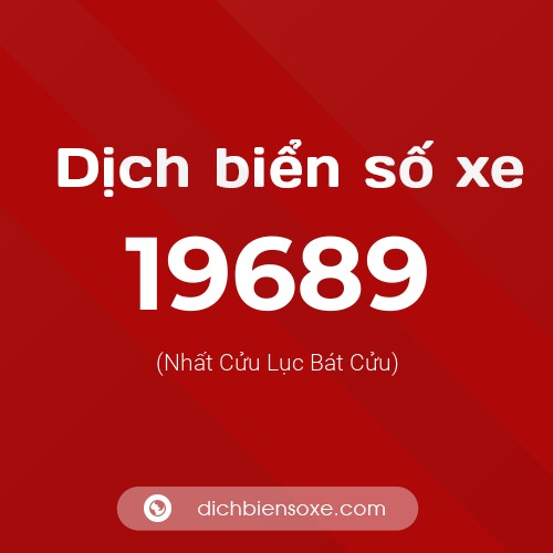 Ý nghĩa biển số xe 19689 là gì?