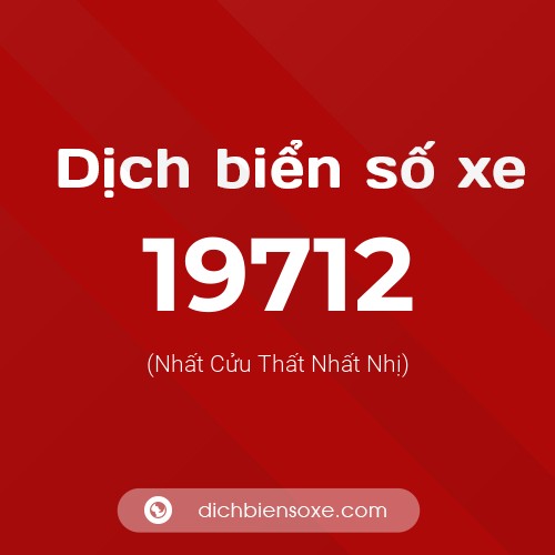 Ý nghĩa biển số xe 19712 là gì?