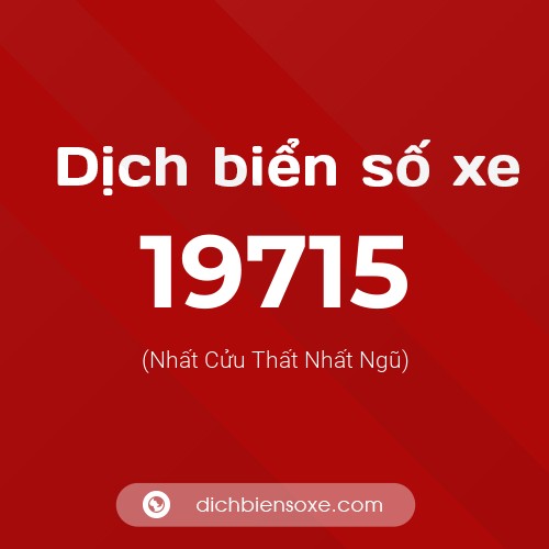 Ý nghĩa biển số xe 19715 là gì?