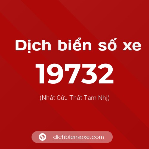 Ý nghĩa biển số xe 19732 là gì?